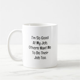 Caneca De Café Sou Muito Bom no Meu Trabalho