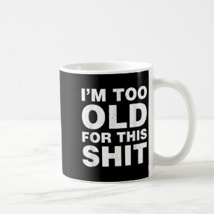Caneca De Café Sou Muito Velho Para Este Pai Engraçado Mãe Marido