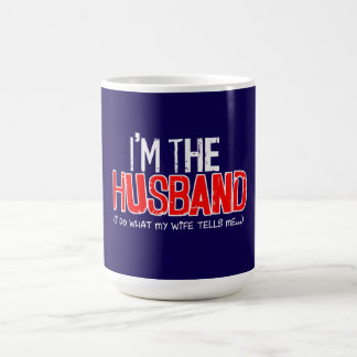 Caneca De Café Sou o MARIDO, faço o que a minha mulher me diz.