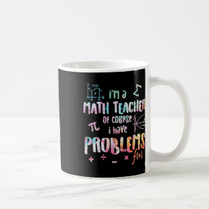 Caneca De Café Sou Professor De Matemática Claro Que Tenho Proble
