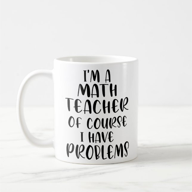 Caneca De Café Sou Professora De Matemática, Claro Que Tenho Prob (Esquerda)