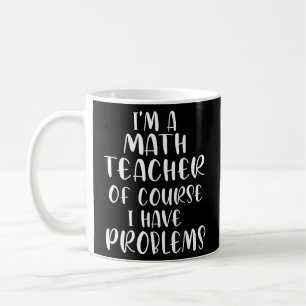 Caneca De Café Sou Professora De Matemática, Claro Que Tenho Prob