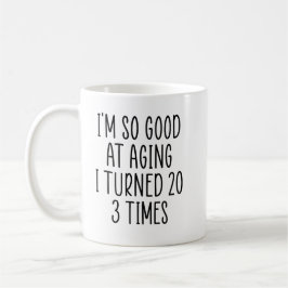 Caneca De Café Sou tão bom no envelhecimento que me tornei 20 3 v