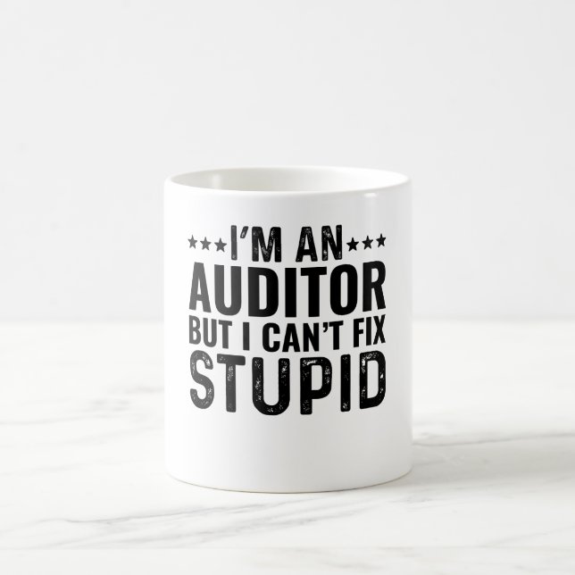 Caneca De Café Sou um Auditor, mas não posso consertar estúpido (Centro)