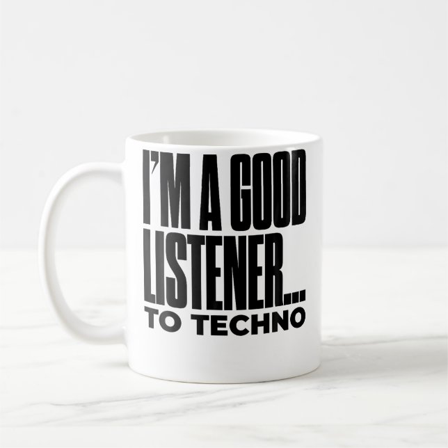 Caneca De Café SOU UM BOM OUVINTE DE TECHNO Funny Edm Dj Techno (Esquerda)