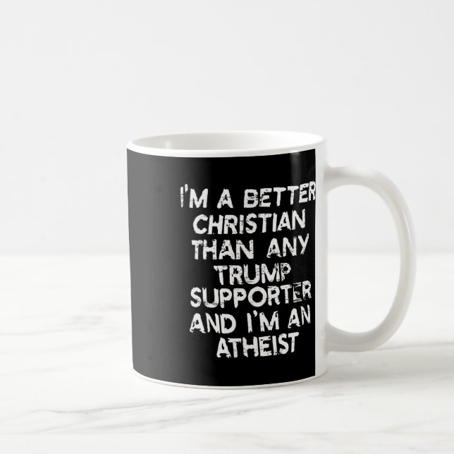 Caneca De Café Sou um cristão melhor do que qualquer apoiador de  (Direita)