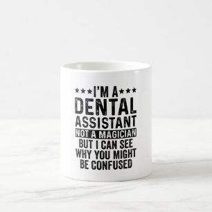 Caneca De Café Sou um Dental Assistant, não um Engraçado mágic