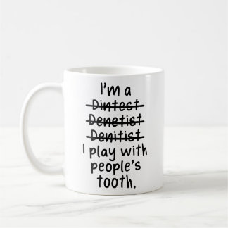 Caneca De Café Sou um Dentista, Brinco com Pessoas