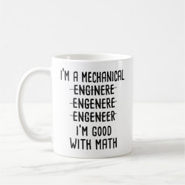 Caneca De Café Sou um engenheiro mecânico. Sou bom com matemática