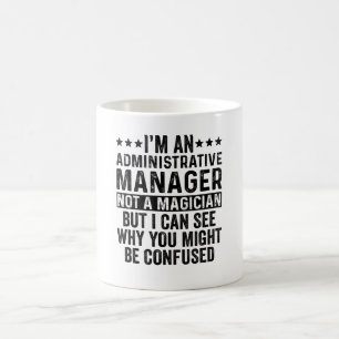 Caneca De Café Sou um gerente administrativo, não um mago engra
