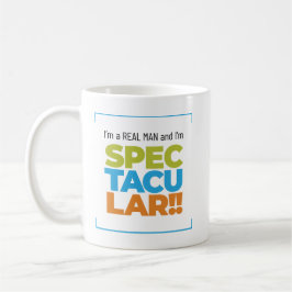 Caneca De Café Sou um Homem Real e sou ESPECTÁCULO! Piada