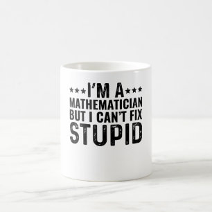 Caneca De Café SOU UM Matemático Mas Não Posso Corrigir Estúpido