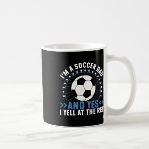 Caneca De Café Sou um Pai de Futebol e Sim Eu Grito Com o Árbitro