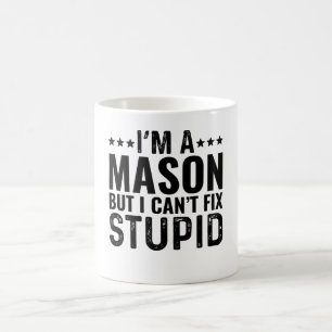 Caneca De Café SOU um pedreiro, mas não consigo consertar estúpid