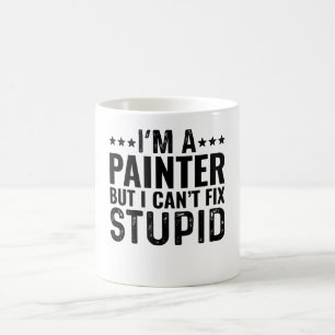 Caneca De Café SOU Um Pintor Mas Não Posso Corrigir Estúpido