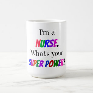 Caneca De Café "Sou uma Enfermeira. Qual é o Seu Superpoder?"