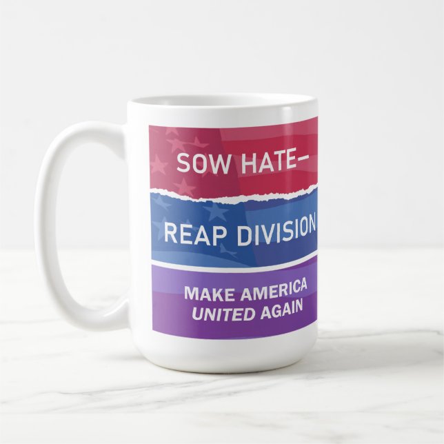 Caneca De Café Sow Hate-Reap Division; Make America UNITED Again (Esquerda)
