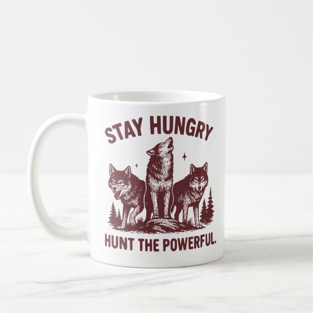 Caneca De Café Stay Hungry Hunt the Powerful - Motivational  (Esquerda)