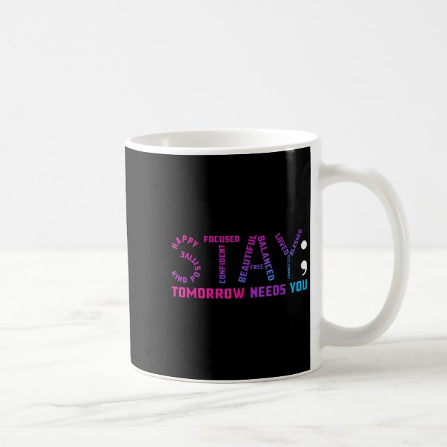 Caneca De Café Stay Tomorrow Needs You Suicide Prevention Awarene (Direita)