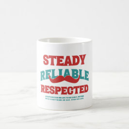 Caneca De Café Steady. Reliable. Respected. Dad Appreciation Gift
