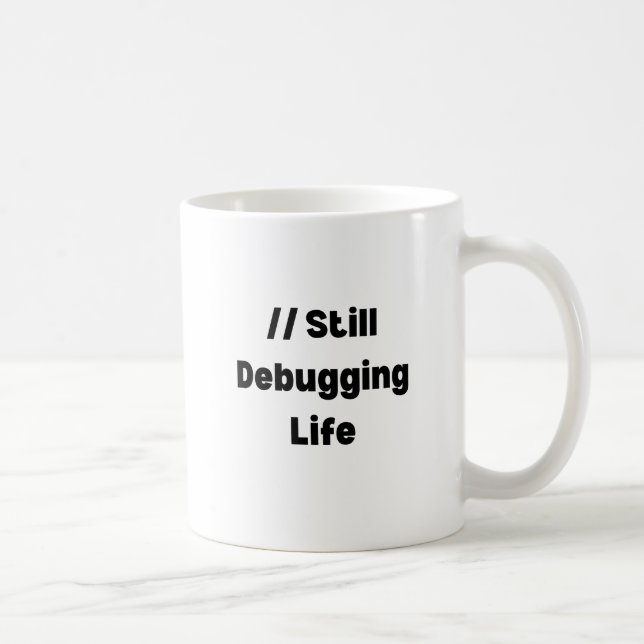 Caneca De Café Still Debugging Life Mug – Funny Coder Gift, Devel (Direita)
