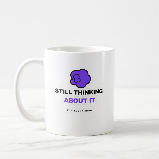 Caneca De Café Still Thinking About It Funny Overthinking Mug (Esquerda)