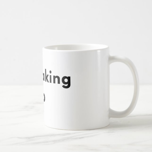 Caneca De Café Still Waking Up Minimal Typography Mug (Direita)