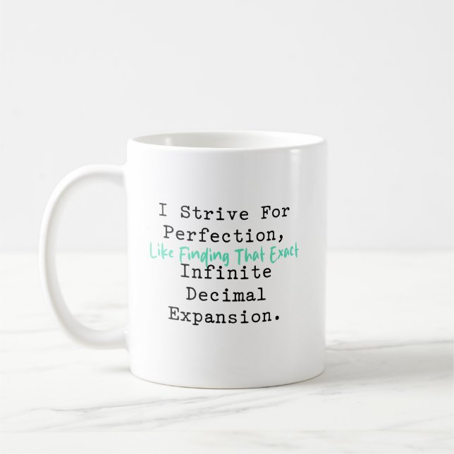 Caneca De Café Strive For Perfection Infinite Decimal Math (Esquerda)
