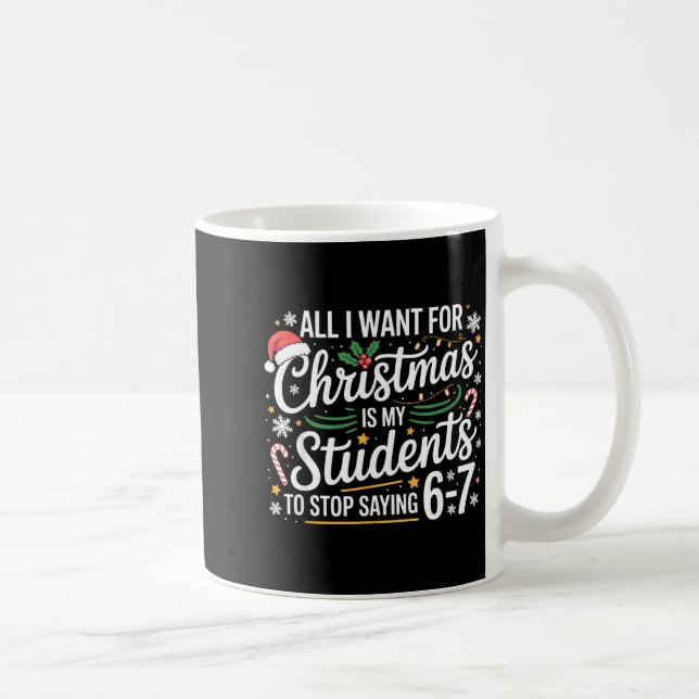 Caneca De Café Students Saying 6-7 67 Six Seven Funny Teacher Chr (Direita)