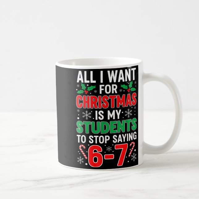 Caneca De Café Students Saying 6-7 67 Six Seven Funny Xma Teacher (Direita)