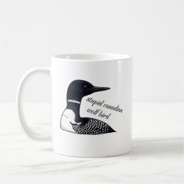 Caneca De Café Stupid Canadian Wolf Bird