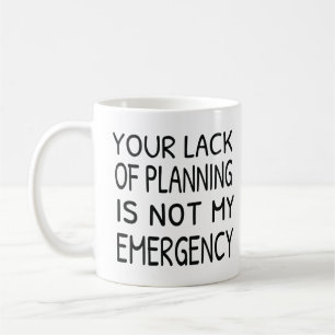 Caneca De Café Sua falta do planeamento não é meu café da