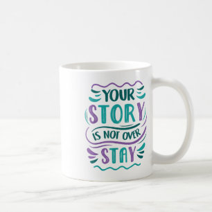 Caneca De Café Sua História Não Acabou De Ficar Teal &amp; Suic R