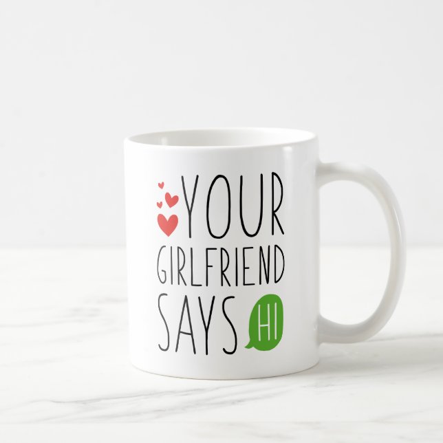Caneca De Café Sua Namorada Diz Oi (Direita)