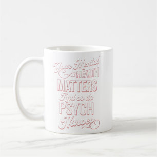 Caneca De Café Sua Saúde Mental É Importante E Enfermeiras De Psi