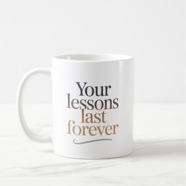 Caneca De Café Suas Lições Duram Para Sempre (Esquerda)