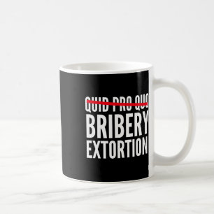 Caneca De Café Suborno Extorsão Quid Pro Quo