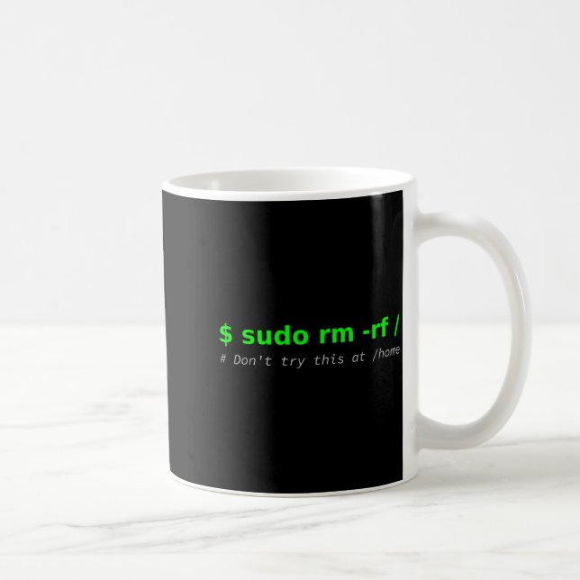 Caneca De Café $ Sudo Rm -rf _ Don't Try This At _home Funny It L (Direita)