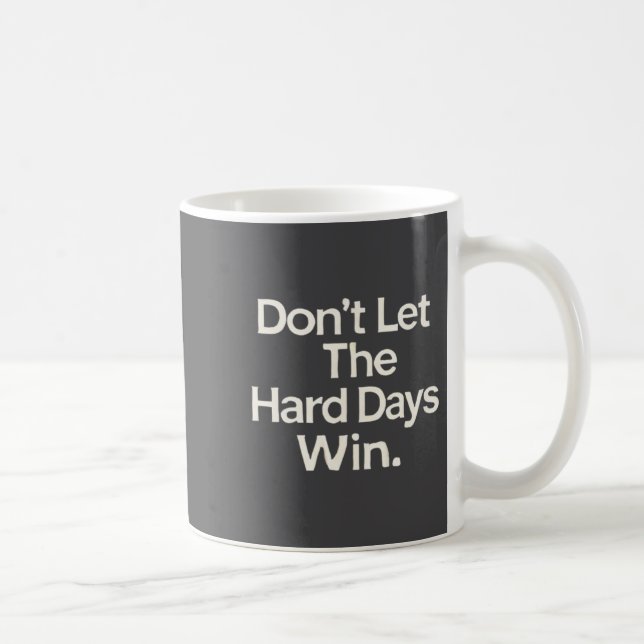 Caneca De Café Suicide Prevention- Don't Let The Hard Days Win Pr (Direita)
