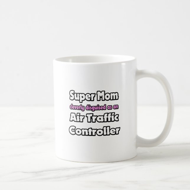 Caneca De Café Super mãe... Controlador de tráfego aéreo (Direita)