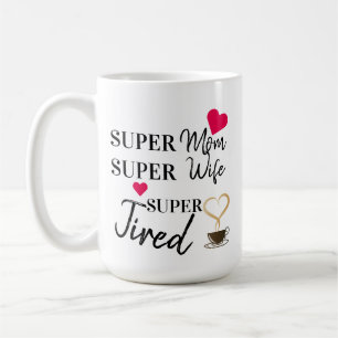 Caneca De Café Super Mãe Super Esposa Super Cansada