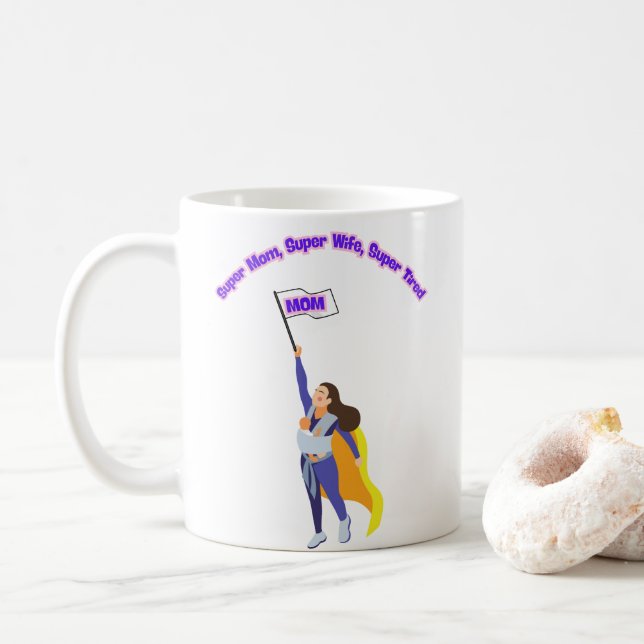 Caneca De Café Super Mãe Super Esposa Super Cansada (Com Donut)