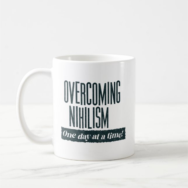 Caneca De Café Superar o Niilismo | Dizendo Engraçado (Esquerda)