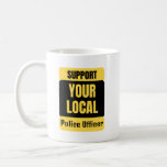 Caneca De Café Suportar o Policial Local<br><div class="desc">Presente de aniversário engraçado e incrível para dia de as mães,  dia de os pais,  natal,  para mãe,  pai,  amante,  marido e esposa</div>