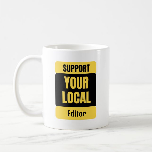Caneca De Café Support Your Local Editor  (Esquerda)