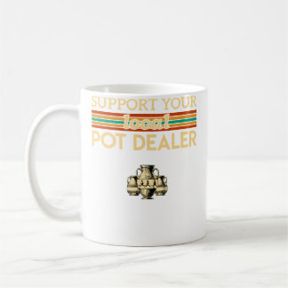 Caneca De Café Support Your Local Pot Dealer Funny Pottery