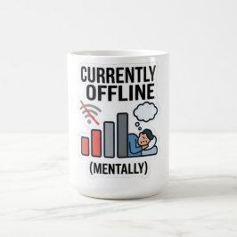 Caneca De Café T Humor Engraçado "Atualmente Offline Mentalmente"