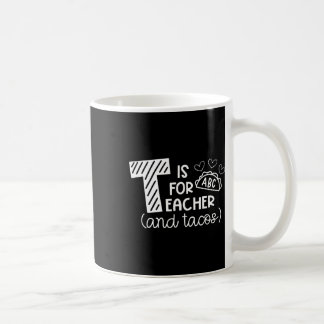 Caneca De Café T Is For Teacher And Tacos, Gifts For Teacher And 