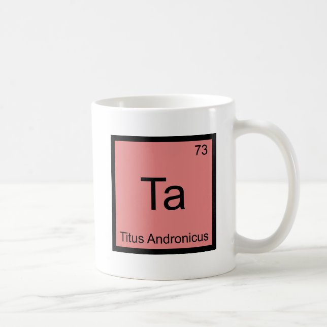 Caneca De Café Ta - Titus Andronicus Símbolo do Elemento Químico  (Direita)