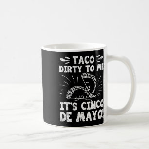 Caneca De Café Taco sujo para mim É Cinco de Mayo Fiesta Festa Fe